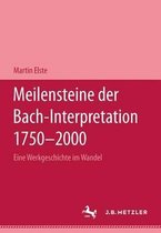 Meilensteine Der Bach-Interpretation 1750-2000