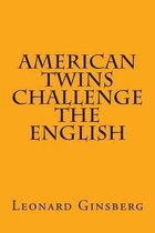 American Twins Challenge The English