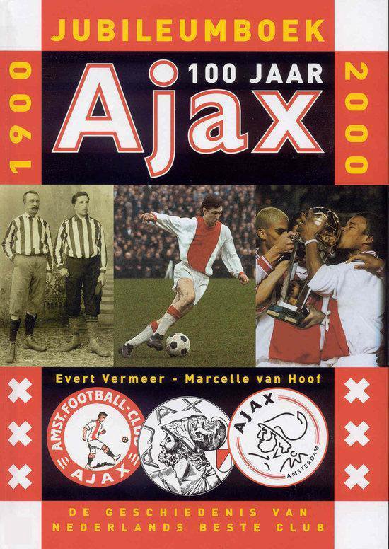 Cover van het boek 'Ajax 100 jaar' van Evert Vermeer en Marcelle van Hoof