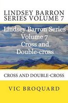 Lindsey Barron Series Volume 7 Cross and Double-Cross