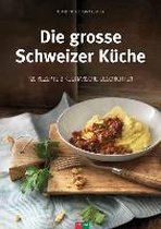 Die grosse Schweizer Küche
