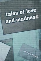 tales of love and madness