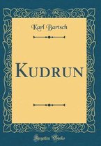 Kudrun (Classic Reprint)