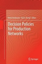 Decision Policies for Production Networks