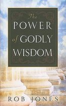 The Power Of Godly Wisdom