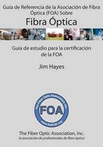 Libros de Texto de Referencia de la Foa Sobre Fibra Óptica- Guía de Referencia de la Asociación de Fibra Óptica (FOA) Sobre Fibra Óptica
