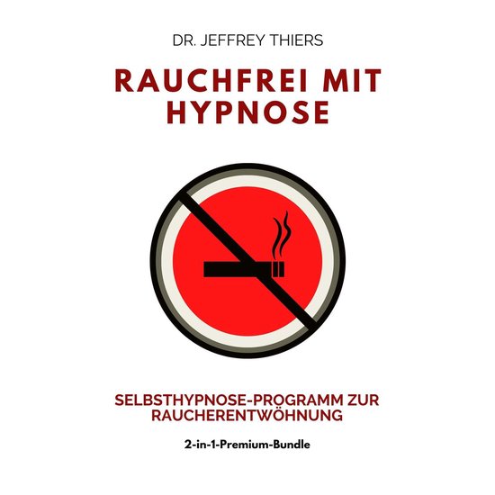 Rauchfrei mit Hypnose: Selbsthypnose-Programm zur Raucherent ... - cover