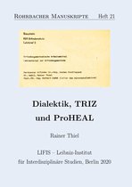Rohrbacher Manuskripte 21 - Dialektik, TRIZ und ProHEAL