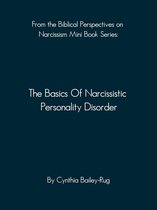 From the Biblical Perspectives on Narcissism Mini Book Series: The Basics of Narcissistic Personality Disorder
