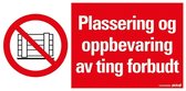 Pickup - PLASSERING OG OPPBEVARING AV TING FORBUDT - conform NEN-EN-ISO 7010 bord 30x15 cm