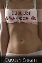 Liefde, Lust & Vampier orgieën