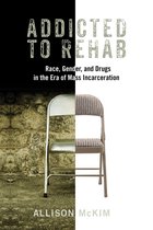Critical Issues in Crime and Society - Addicted to Rehab