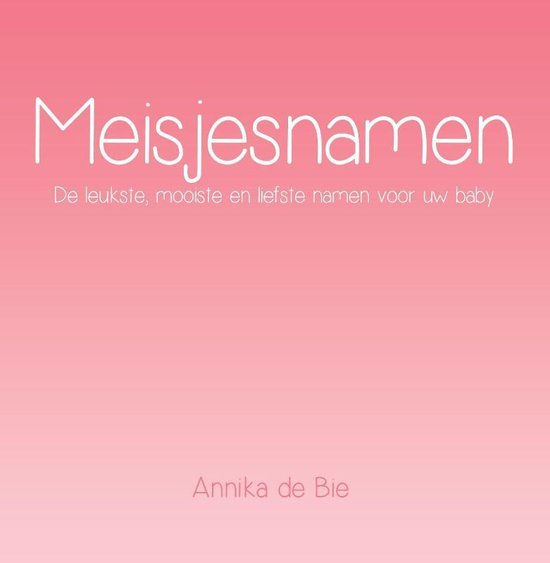 Boek cover Meisjesnamen van Annika de Bie (Paperback)
