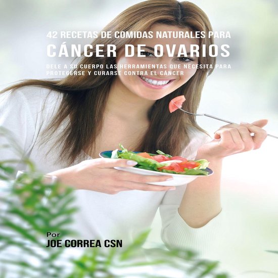 42 Recetas de Comidas Naturales Para Cáncer de Ovarios - cover