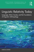 Routledge Foundations in Linguistic Anthropology - Linguistic Relativity Today