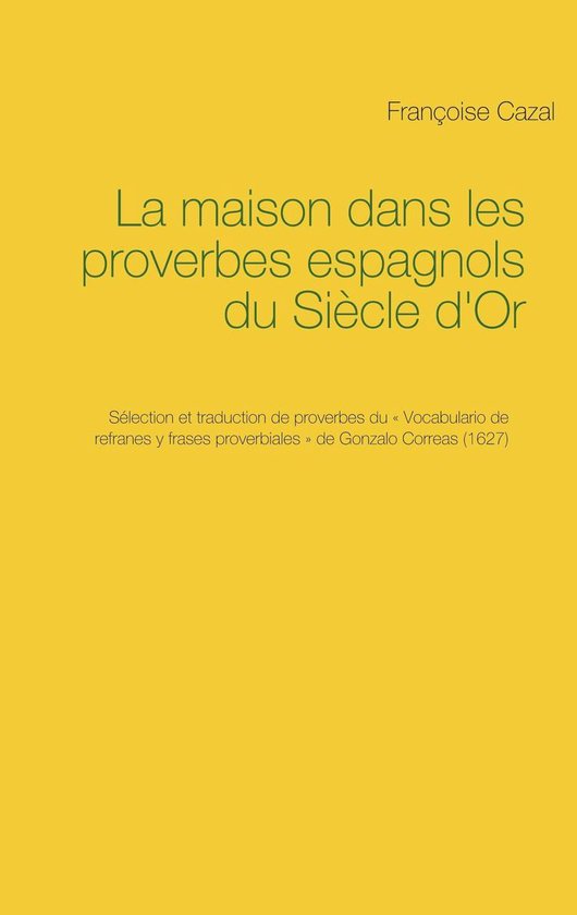 La maison dans les proverbes espagnols du Siècle d'Or - cover