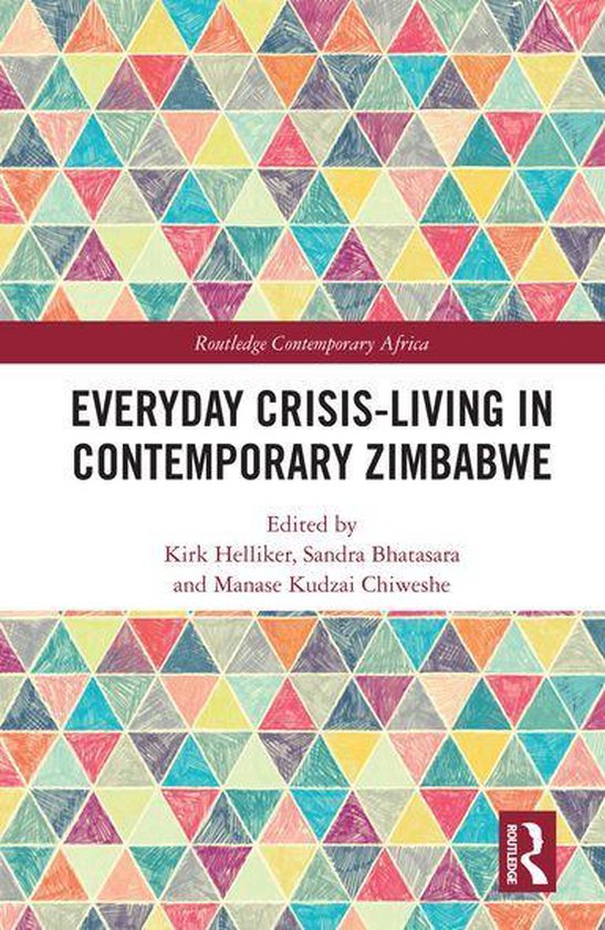 Routledge Contemporary Africa - Everyday Crisis-Living in Contemporary Zimbabwe