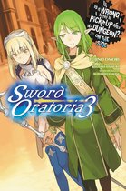 Is It Wrong to Try to Pick Up Girls in a Dungeon? On the Side: Sword Oratoria 3 - Is It Wrong to Try to Pick Up Girls in a Dungeon? On the Side: Sword Oratoria, Vol. 3 (light novel)