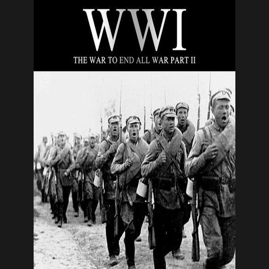 WWI: The War to End all War, Part II - cover