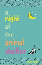 A Night at the Animal Shelter