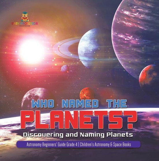 Who Named the Planets? : Discovering and Naming Planets Astr ... - cover