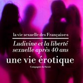 Ludivine et la liberté sexuelle après 40 ans, une vie érotique