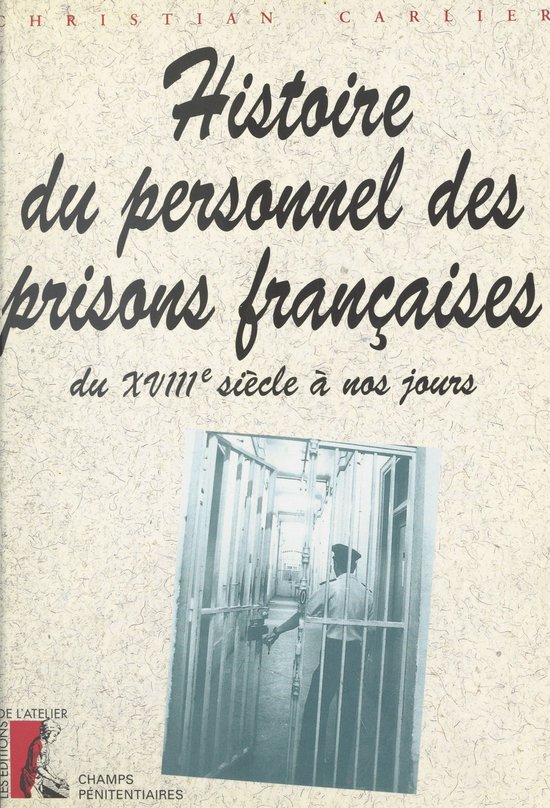 Histoire du personnel des prisons françaises du 18e siècle ... - cover