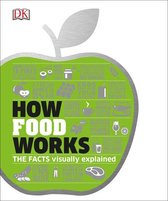 DK How Stuff Works - How Food Works