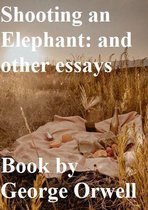 Shooting an Elephant: and other essays
