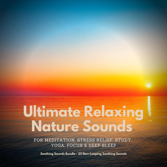 Ultimate Relaxing Nature Sounds for Meditation, Stress Relie ... - cover