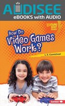 Lightning Bolt Books ® — Our Digital World - How Do Video Games Work?