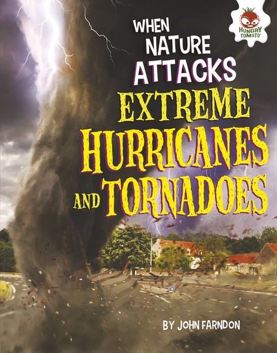 When Nature Attacks - Extreme Hurricanes and Tornadoes - cover