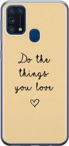 Samsung M31 hoesje - Do the things you love | Samsung Galaxy M31 hoesje | Siliconen TPU hoesje | Backcover Transparant
