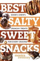 Best Ever 0 - Best Salty Sweet Snacks: Gooey, Chewy, Crunchy Treats for Every Craving (Best Ever)