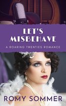 Roaring Twenties Romances 4 - Let's Misbehave