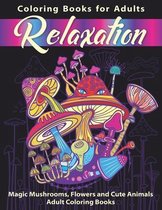 Coloring Books for Adults Relaxation: Magic Mushrooms, Flowers and Cute Animals