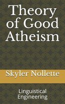 Theory of Good Atheism