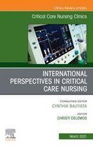 The Clinics: Nursing Volume 33-1 - International Perspectives in Critical Care Nursing, An Issue of Critical Care Nursing Clinics of North America