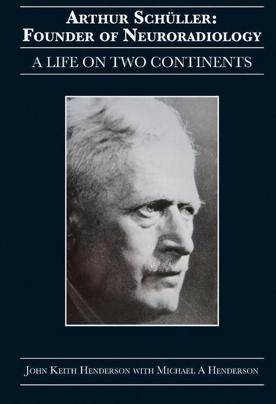Arthur Schüller: Founder of Neuroradiology