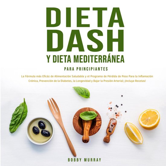 Dieta Dash y Dieta Mediterránea Para Principiantes - cover