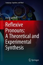 Language, Cognition, and Mind 8 - Reflexive Pronouns: A Theoretical and Experimental Synthesis