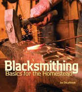 NONE - Blacksmithing Basics for the Homestead