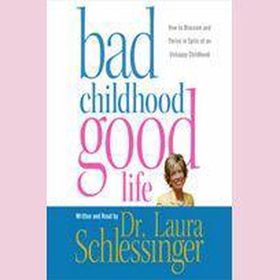 Bad Childhood---Good Life - cover
