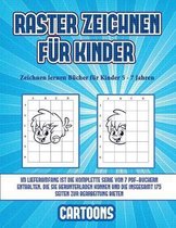 Zeichnen lernen Bucher fur Kinder 5 - 7 Jahren (Raster zeichnen fur Kinder - Cartoons)