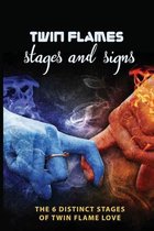 Twin Flames Stages and Signs: the 6 Distinct Stages of Twin Flame Love