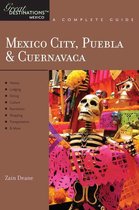 Explorer's Guide Mexico City, Puebla & Cuernavaca