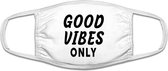 Good Vibes only mondkapje | positiviteit | relaxing | vakantie| gezichtsmasker | bescherming | bedrukt | logo | Wit mondmasker van katoen, uitwasbaar & herbruikbaar. Geschikt voor