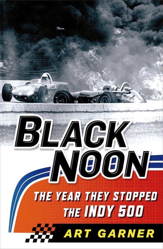Black Noon: The Year They Stopped the Indy 500 - cover