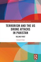 Routledge Contemporary South Asia Series - Terrorism and the US Drone Attacks in Pakistan