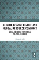 Routledge Studies in Environmental Justice - Climate Change Justice and Global Resource Commons